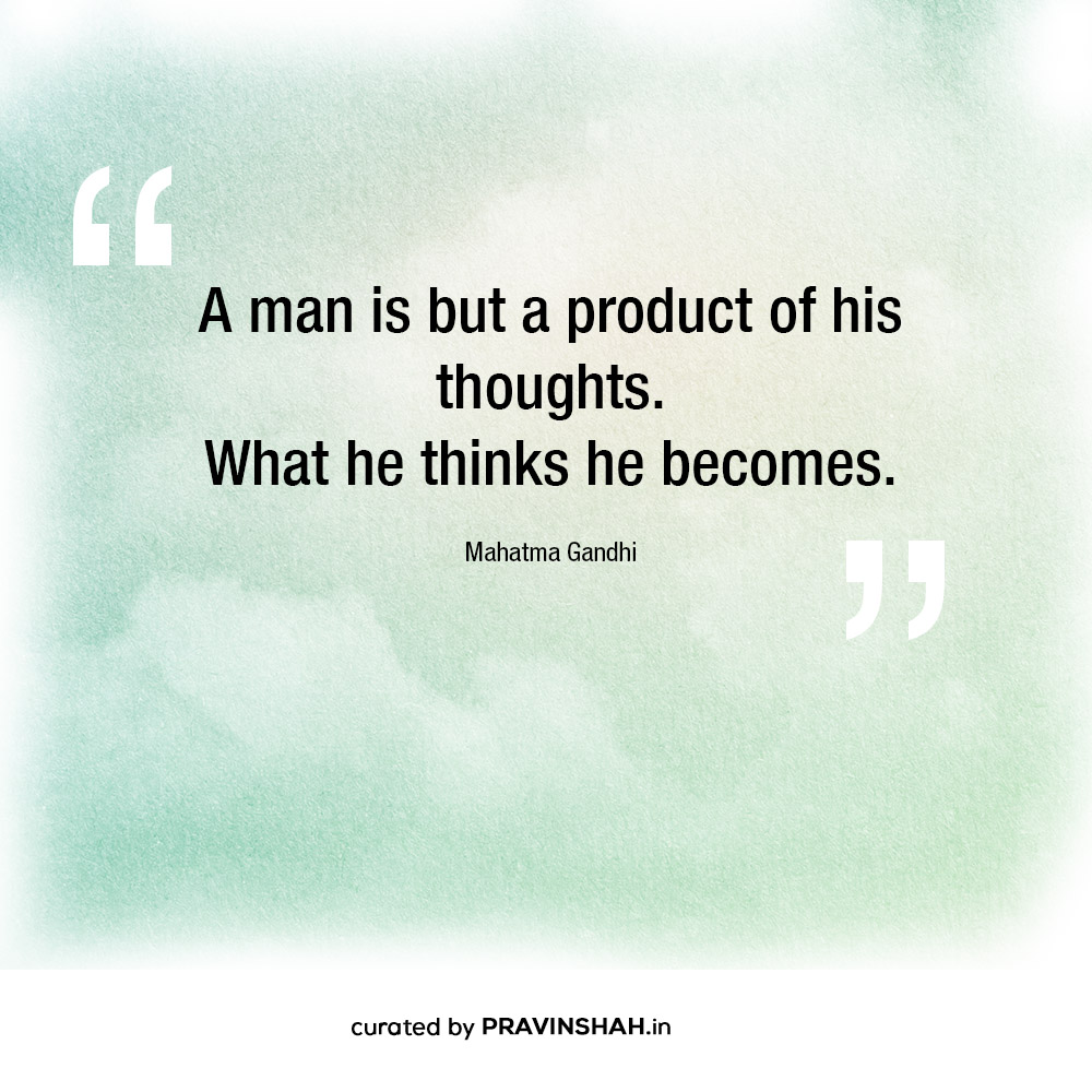 Inspiring Quote from Mahatma Gandhi for how thoughts influence our behavior. 